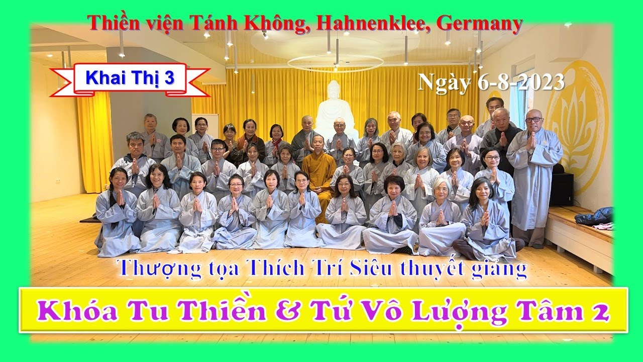 Khóa Tu Thiền & Tứ Vô Lượng Tâm 2 – Khai Thi 3 – TT Thích Trí Siêu -TV Tánh Không, Ðức Quốc Khóa Tu Thiền & Tứ Vô Lượng Tâm 2 – Khai Thi 3 – TT Thích Trí Siêu -TV Tánh Không, Ðức Quốc