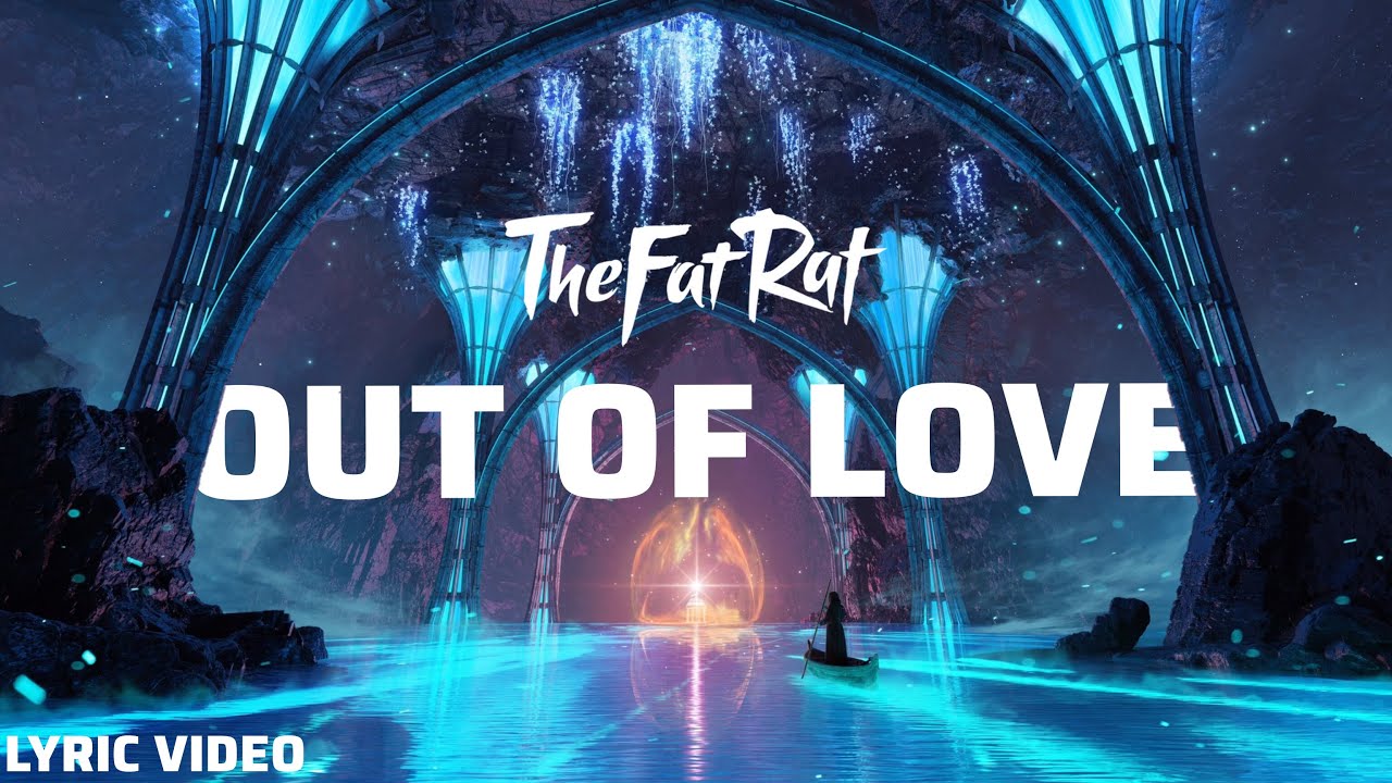 TheFatRat - Out Of Love