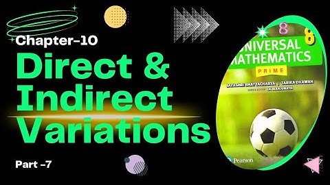 Universal Mathematics Book |Chapter 10 | Direct & Indirect Variations| Class 8 | Innings 10.3| P-7