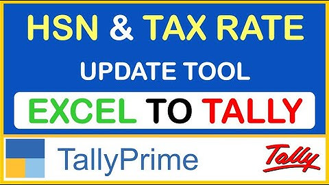 UPDATE HSN & TAX RATE EXCEL  TOOL FOR TALLY | TDL FOR TALLY