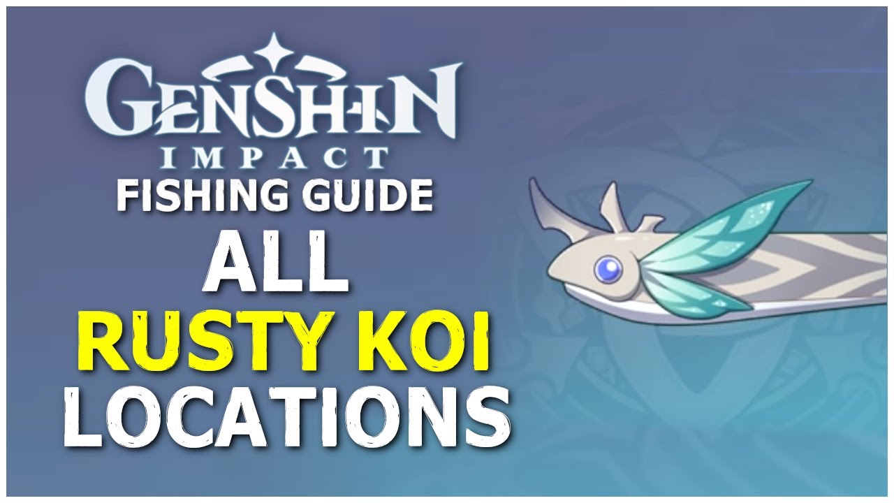 Koi locations rusty Genshin Impact