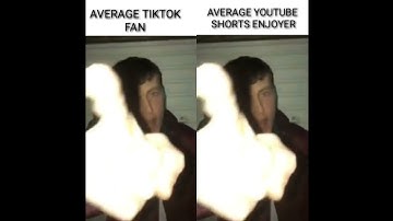 Average tiktok fan vs Average youtube shorts enjoyer
