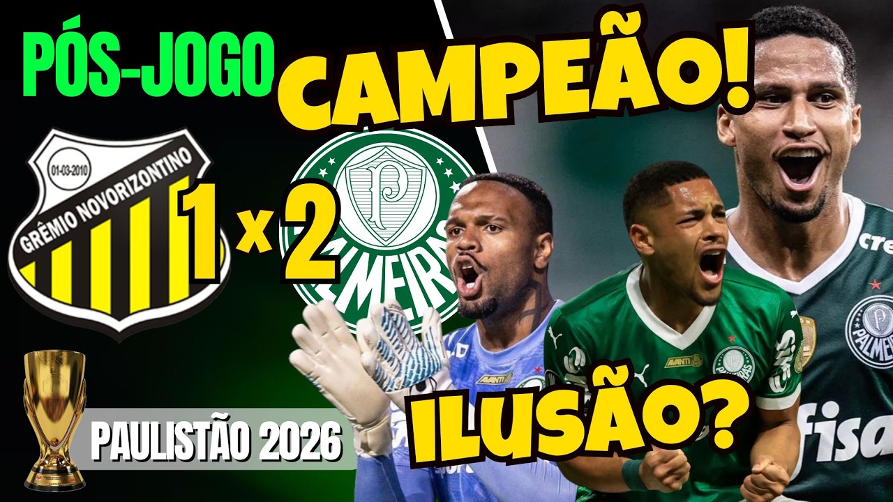 PÓS-JOGO | NOVORIZONTINO 1X2 PALMEIRAS | PAULISTÃO | FINAL AO VIVO