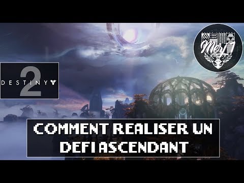 DESTINY 2 [FR] - TUTO - COMMENT RÉALISER UN DÉFI ASCENDANT