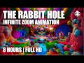 The rabbit hole  infinite zoom animation 8 hours full