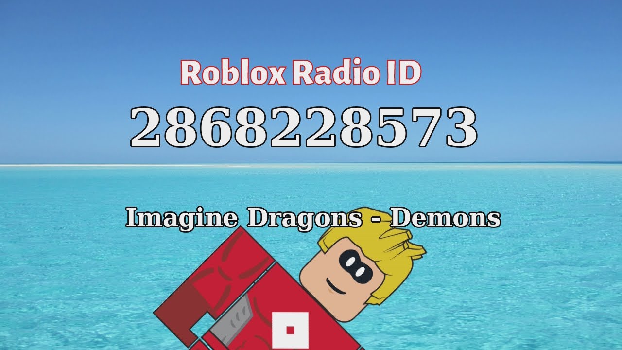 Imagine Dragons Demons Roblox Id Roblox Radio Code Roblox Music Code Youtube - my demons roblox id