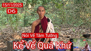 D6: Sư Minh Tuệ kể về quá khứ tu tập và nói về tâm tướng cơ duyên | 15/11/2025