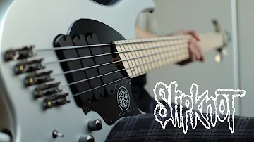 SlipKnoT - Critical Darling | Bass Cover