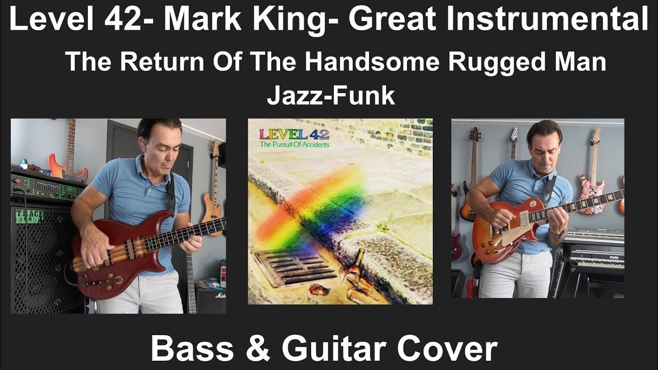 Level 42 - Mark King - The Return Of The Handsome Rugged Man
