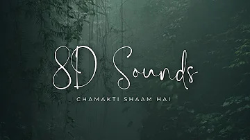 || chamakti shaam hai || 8d song  #8daudio#lovesong