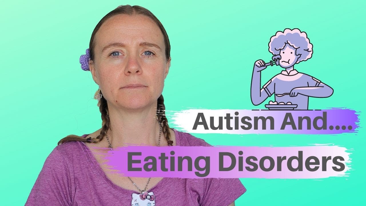 Eating Disorders and Autism - YouTube