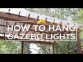 How to Hang Gazebo Lights How to Hang Gazebo Lights