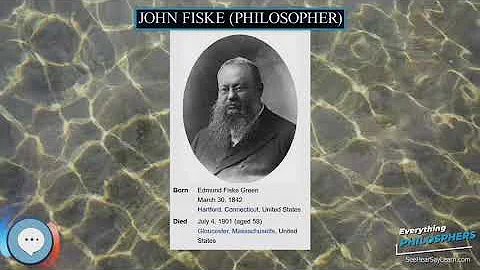 John Fiske philosopher  Everything Philosophers