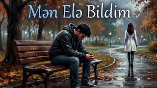 Men Ele Bildim - Yeni 2026 Sevilen Trend Mahnilar