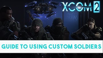 XCom 2 - Guide to Character Pool Customization - Create, Export, Import & Share Custom Soldiers