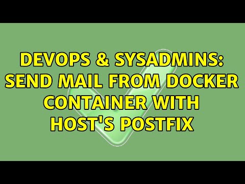 DevOps & SysAdmins: Send mail from Docker container with host's Postfix (4 Solutions!!)