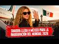 Shakira llega a México para la inauguración del Mundial 2026