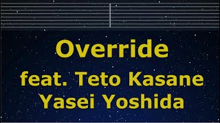 Karaoke♬ Override feat. Teto Kasan - Yasei Yoshida【No Guide Melody】 Instrumental, Lyric Romanized