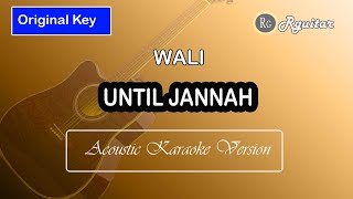 Until Jannah - Wali | Acoustic Karaoke Cover Original Key