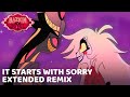 It starts with sorry  hazbin hotel  extended remix