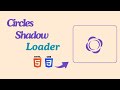 Circle Shadow Loader | HTML CSS