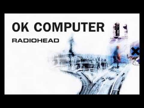 Radiohead   OK Computer Full Album