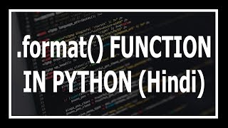 Format Function In Python Explained | Advanced python tutorials in Hindi