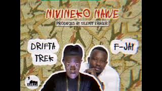 Drifta Trek ft F Jay - Nivineko Nawe