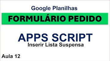 Lista Suspensa de Produtos no Formulário Apps Script - Planilhas Google - Aula 12