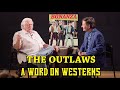 THE OUTLAWS All Star Villains! with Don Collier A WORD ON WESTERNS