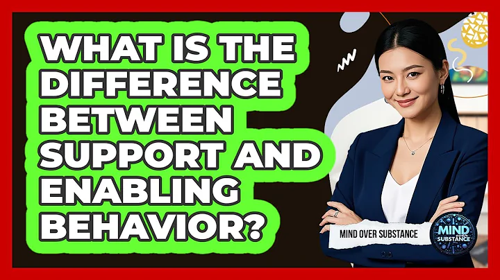 What Is The Difference Between Support And Enabling Behavior? - Mind Over Substance