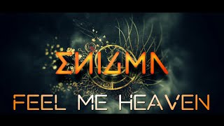 ENIGMA Feel me Heaven + Feel Me Heaven (Boca Junior Remix)