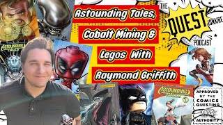 Astounding Tales, Cobalt Mining & Legos with Raymond Griffith
