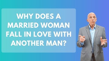 Mengapa Wanita yang Sudah Menikah Jatuh Cinta pada Pria Lain? | Paul Friedman