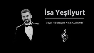 İsa Yeşilyurt - Niçin Ağlamayım Niçin Gülmeyim - Trt Türkü