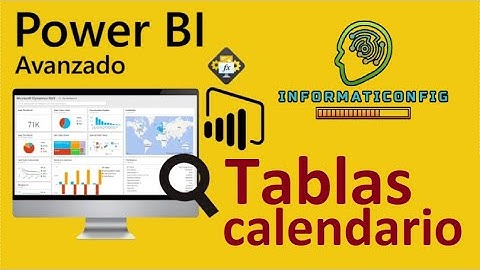 Curso de Microsoft Power BI Avanzado | TABLAS CALENDARIO (video 18)