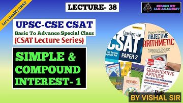 UPSC CSAT Lecture 38: SIMPLE AND COMPOUND INTEREST-1 |Master Concepts & Shortcuts | #skvias #upsc