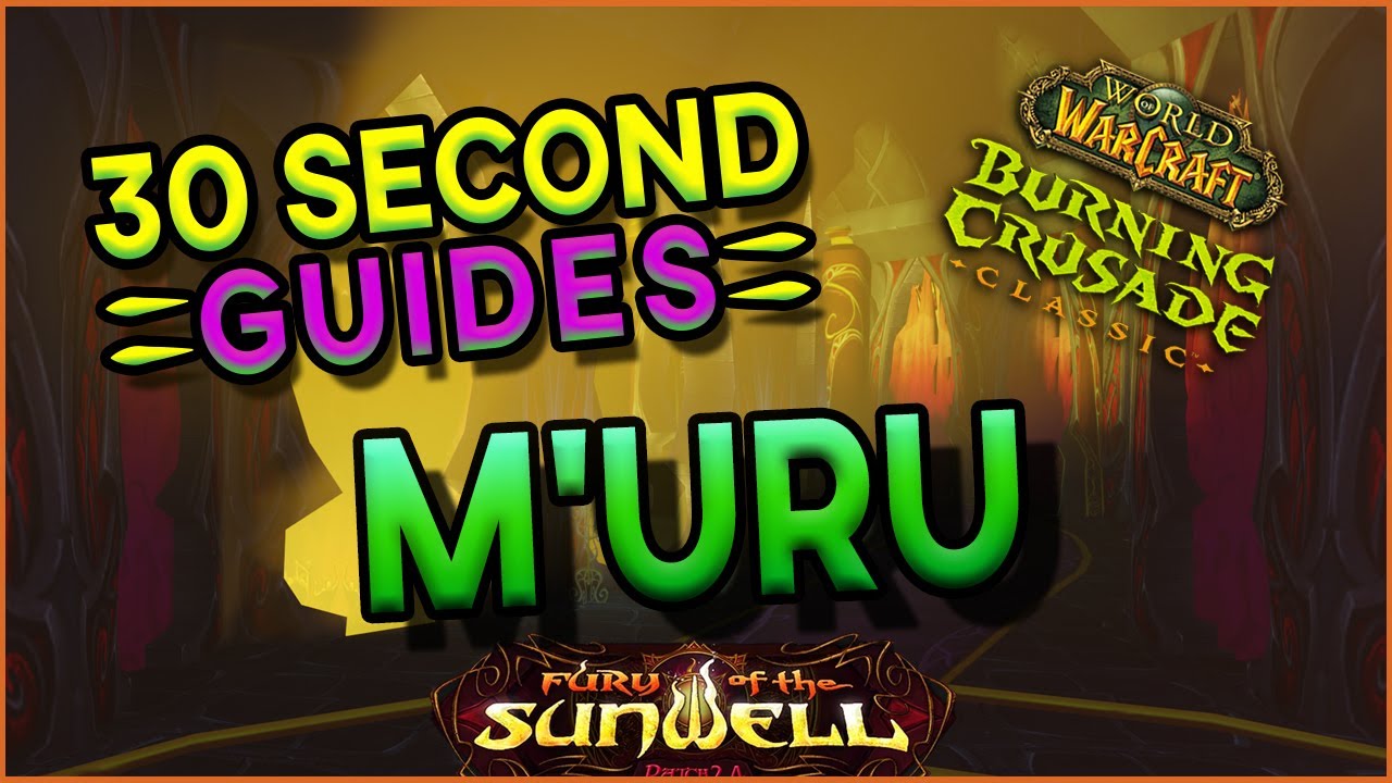 M'uru - Sunwell - 30 Second Guides