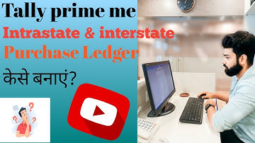 Intrastate And Interstate Purchase Voucher Entry in Tally Prime GST Tax Ledger create in Hindi