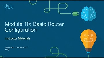 CNA V7 Introduction to Networks Module 10 Basic Router Configuration