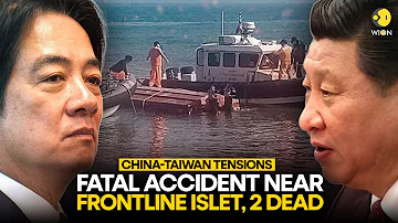 Taiwan defends coast guard after China complains over fatal accident near frontline islet I WION