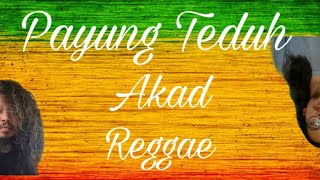 PAYUNG TEDUH AKAD (Reggae Version)