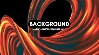 Background // Ambient // Touch designer
