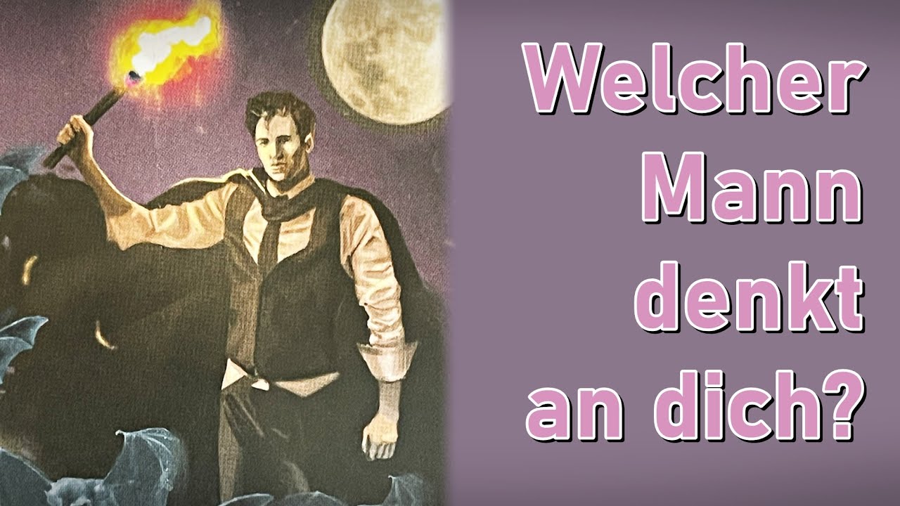 Erfahre…Welcher Mann denkt an dich? Und warum?