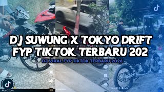 DJ SUWUNG X TOKYO DRIFT _ VIRAL FYP TIKTOK TERBARU 2026