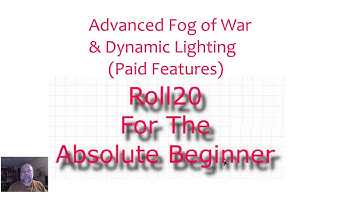 Roll20 For The Absolute Beginner No. 13 Advanced Fog Of War & Dynamic Lighting