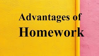 Advantages of Homework