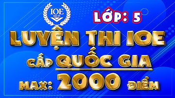 IOE lớp 5 cấp quốc gia MAX 2000 điểm
