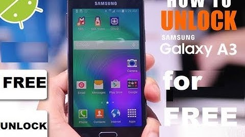 How to unlock Samsung Galaxy A3 all carriers & networks for FREE