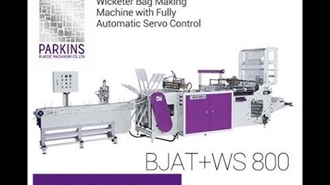 Wicketer Bag Making Machine with Fully Automatic Servo Control - BJAT+WS